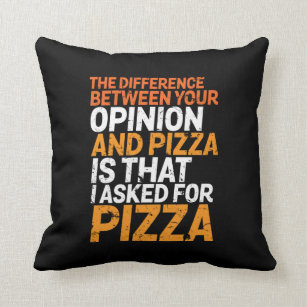 Funny Sarcasm Humour I Asked for Pizza Not Opinion Throw Pillow