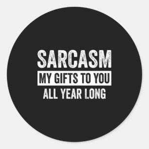 Funny Sarcasm My To You All Year Long Premium  Classic Round Sticker