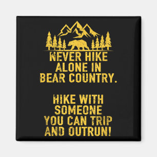 Funny Sarcastic Adult Humor Outdoors Bear Hiking  Magnet