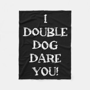Funny Sarcastic Adult Humour Double Dog Dare Quote Fleece Blanket