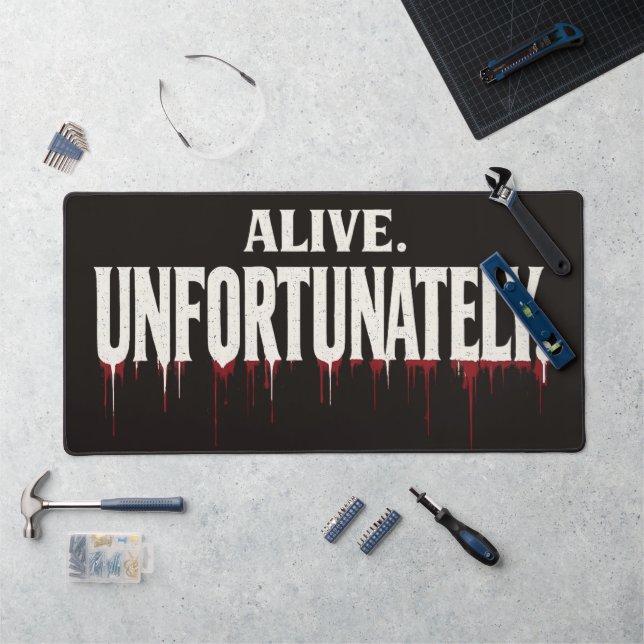 Funny Sarcastic Alive Unfortunately Halloween Desk Mat (Workstation)