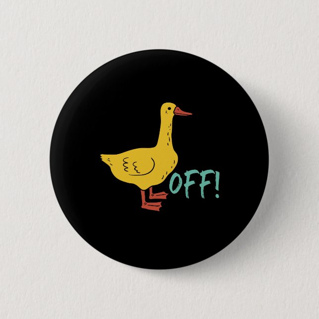 Funny Sarcastic Animal Pun and Humour Duck Off 2 Inch Round Button (Front)