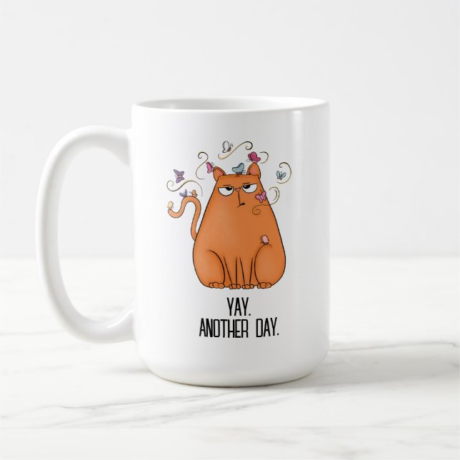 Funny Sarcastic Another Day Cat Coffee Mug (Left)