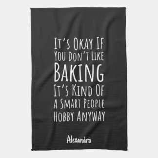 Funny Sarcastic Baking Lover Gifts Baker Custom Kitchen Towel