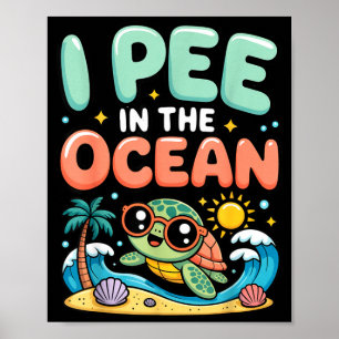 Funny sarcastic beach kawaii turtle kids pee in poster