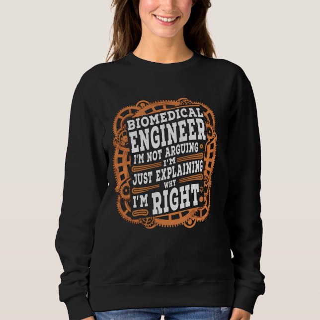 Funny Sarcastic Biomedical Engineer Sweatshirt (Front)