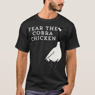 Funny Sarcastic Bird Fear The Cobra Chicken T-Shirt