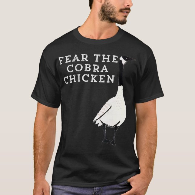Funny Sarcastic Bird Fear The Cobra Chicken T-Shirt (Front)