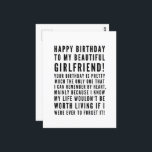 Funny sarcastic birthday wishes for girlfriend postcard<br><div class="desc">Funny sarcastic birthday wishes for girlfriend. Great card for a boyfriend who KNOWS the consequences of forgetting her birthday ( or anything important)! Classy and to the point black and white typography sentiment, "Happy birthday to my beautiful girlfriend! Your birthday is pretty much the only one that I can remember...</div>