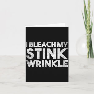 Funny Sarcastic Bleach Stink Wrinkle Humourous Card