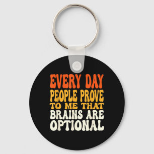 Funny Sarcastic Brains Are Optional Quote Humour Keychain