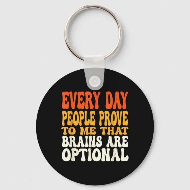 Funny Sarcastic Brains Are Optional Quote Humour Keychain (Front)