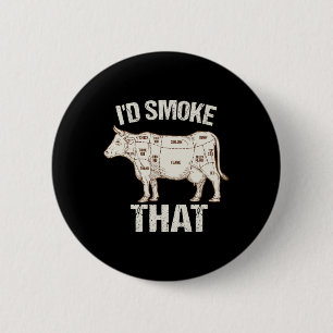 Funny Sarcastic Chef Butcher Cook Bbq I'd Smoke Th 2 Inch Round Button