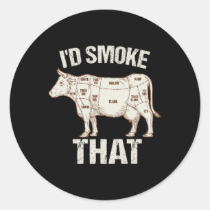 Funny Sarcastic Chef Butcher Cook Bbq I'd Smoke Th Classic Round Sticker