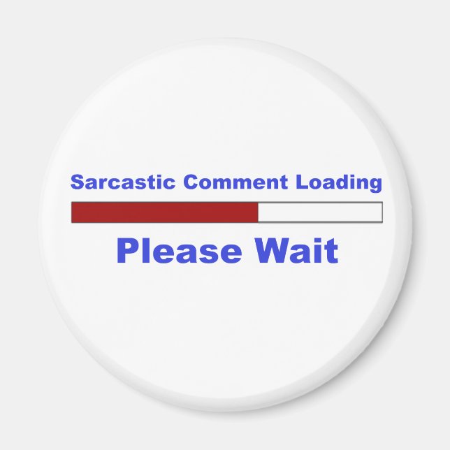 Funny Sarcastic Comment Magnet (Front)