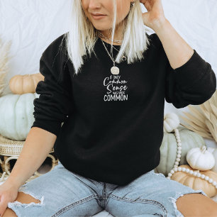 Funny Sarcastic Common Sense Quote Sweater