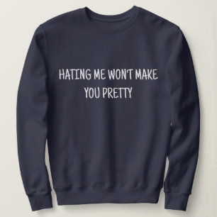FUNNY SARCASTIC CUTE CUSTOM QUOTES MODERN MINIMAL SWEATSHIRT