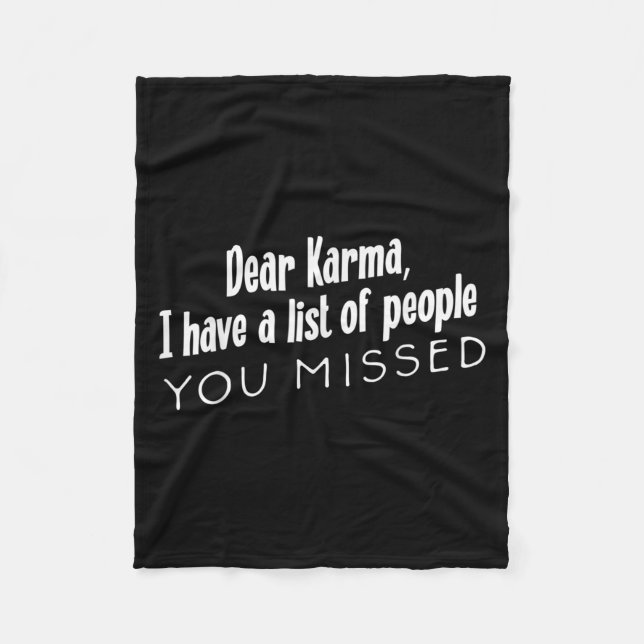 Funny Sarcastic Dear Karma Have A List Of People Y Fleece Blanket (Front)