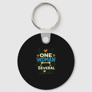 Funny sarcastic dog lover love one woman &amp; keychain