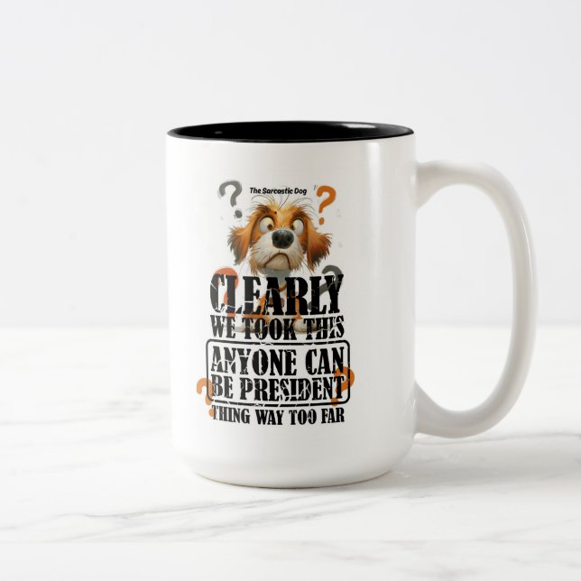 Funny Sarcastic Dog Political Comment Cup (Right)