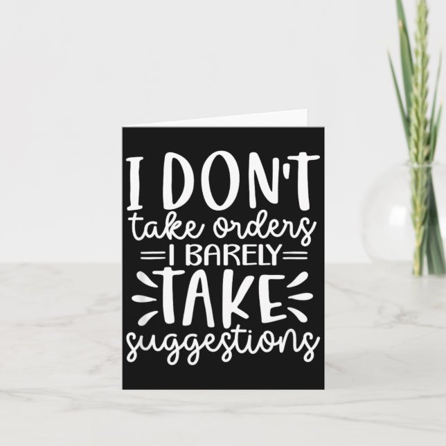 Funny Sarcastic Dont Take Orders Offensive Quote Card (Front)
