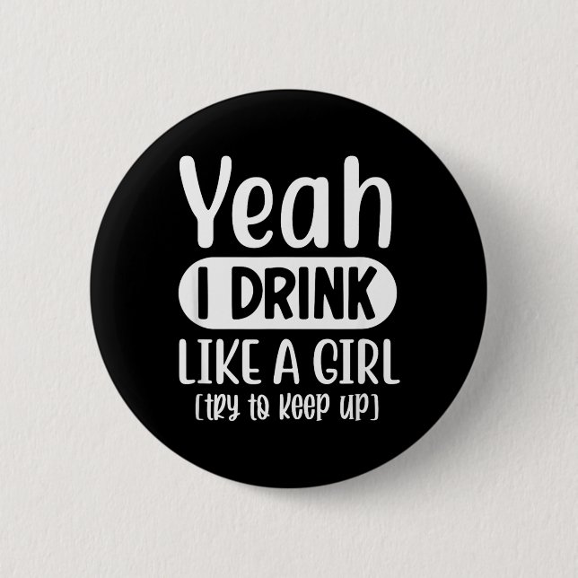 Funny Sarcastic Drinking Alcohol Offensive 2 Inch Round Button (Front)