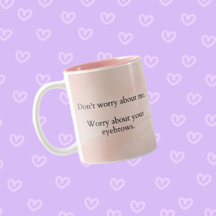 Funny Sarcastic Eyebrows Mug LOL Gift For Her