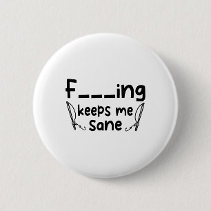 Funny Sarcastic Fishing Keeps Me Sane 1 2 Inch Round Button