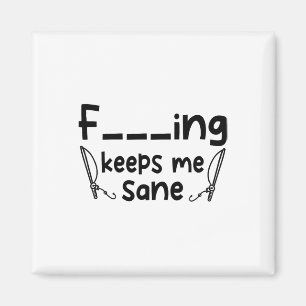 Funny Sarcastic Fishing Keeps Me Sane 1 Magnet