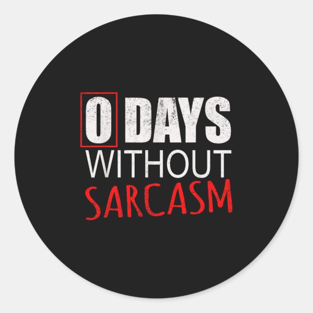 Funny Sarcastic For Men Women &amp; Kids  Classic Round Sticker (Front)