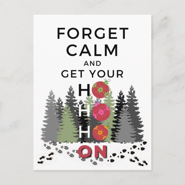 Funny Sarcastic FORGET CALM get HO HO HO Holiday Postcard (Front)