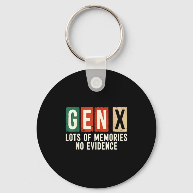 Funny Sarcastic Gen X Lots Of Memories No Evidence Keychain (Front)