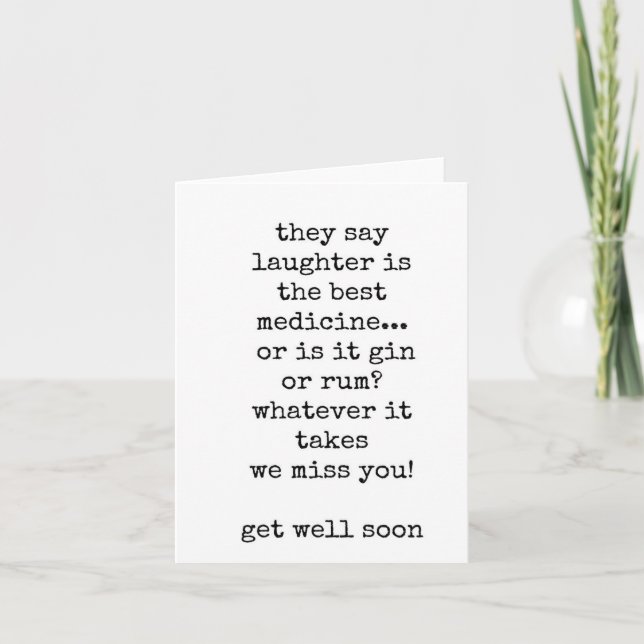 Funny, Sarcastic, Get Well Soon Card, Text Only Card (Front)