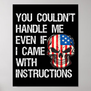 Funny Sarcastic Gift You Couldn't Handle Me Distre Poster