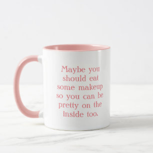 Funny Sarcastic Girl Saying Humourous Pink Mug