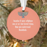 Funny Sarcastic Hanukkah Chanukah Cellphone Quote Ornament<br><div class="desc">Funny Sarcastic Hanukkah Chanukah Cellphone Quote</div>