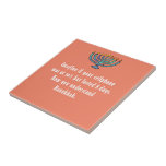 Funny Sarcastic Hanukkah Chanukah Cellphone Quote Tile<br><div class="desc">Funny Sarcastic Hanukkah Chanukah Cellphone Quote</div>