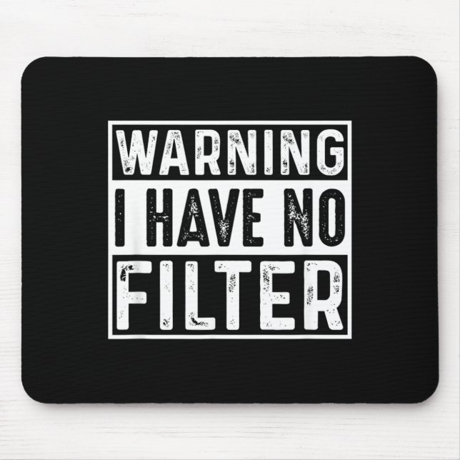 Funny Sarcastic Have Filter Offensive Quote Mouse Pad (Front)