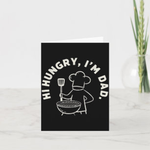 Funny Sarcastic Hi Hungry Dad Fathers Day Card