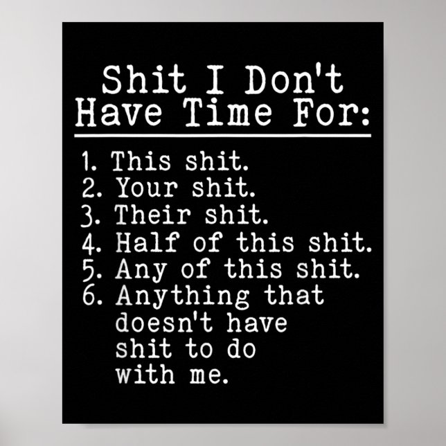 Funny Sarcastic Humour I Dont Have Time For This Poster (Front)