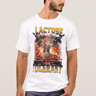 Funny Sarcastic Humour Quote idea,Lactose Tolerant T-Shirt
