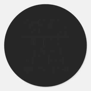 Funny Sarcastic In Order To Insult Offensive Quote Classic Round Sticker