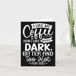 Funny Sarcastic Like Coffee Offensive Quote Card