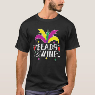 Funny Sarcastic Mardi Gras Beads And Wine Matching T-Shirt