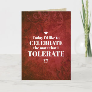 Funny Sarcastic Mate Who Tolerates Valentine's Day Holiday Card