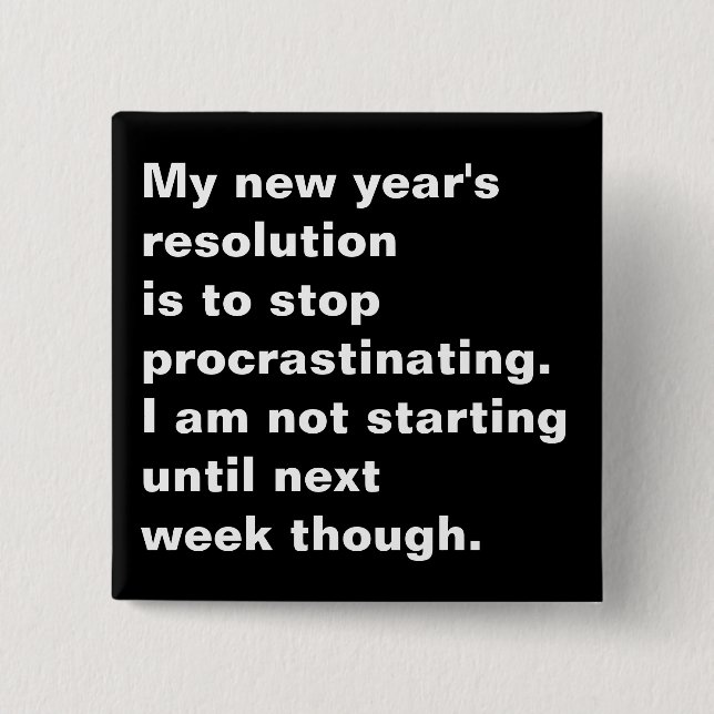Funny Sarcastic New Year's Resolution Quote 2 Inch Square Button (Front)
