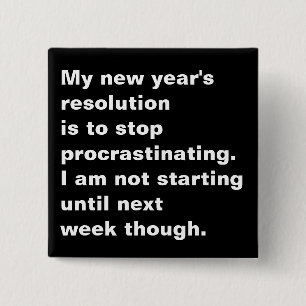 Funny Sarcastic New Year's Resolution Quote 2 Inch Square Button