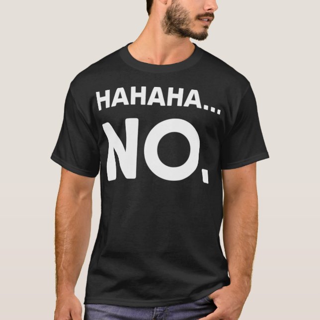 Funny Sarcastic No  Gift For Introvert Anti Social T-Shirt (Front)