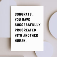 Funny Sarcastic nouvelle carte bébé