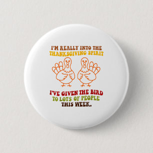 Funny Sarcastic Novelty Tee I've Given The Bird Me 2 Inch Round Button